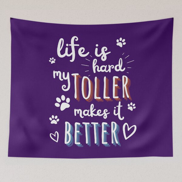 Item preview, Life is hard, my toller makes it better, duck toller, nsdtr, toller lover,  designed and sold by TollerKing.