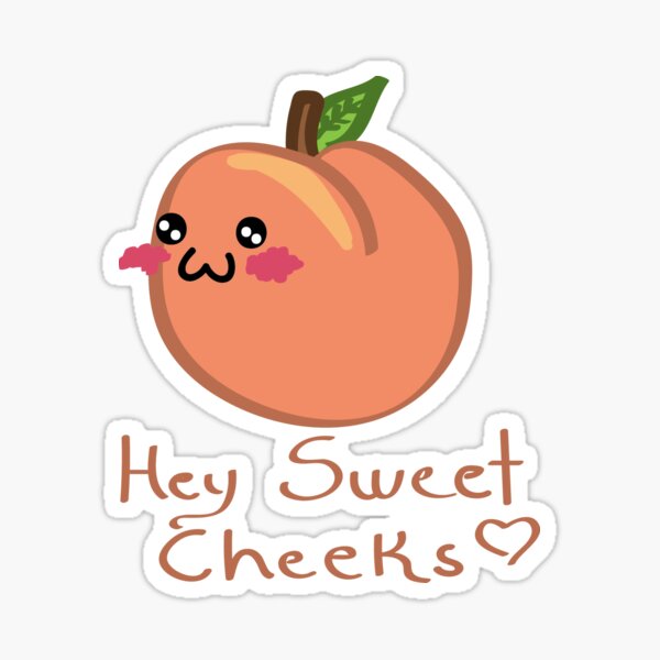 Download "Hey Sweet Cheeks" Sticker by KarlaSabrina | Redbubble