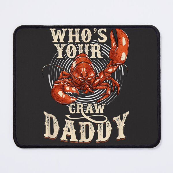 Item preview, Who&x27;s Your Craw Daddy Crawfish Boil funny Essential designed and sold by jbkinn.