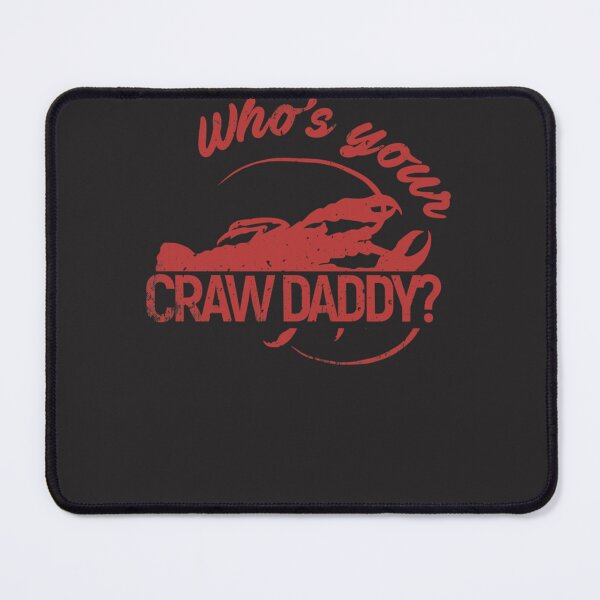 Item preview, Who&x27;s your Craw Daddy Essential designed and sold by jbkinn.