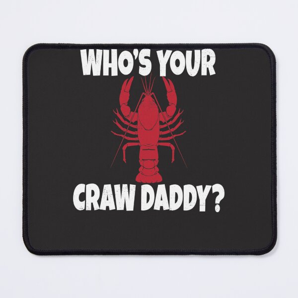 Item preview, Who&x27;s Your Craw Daddy Funny Shirt Essential designed and sold by jbkinn.