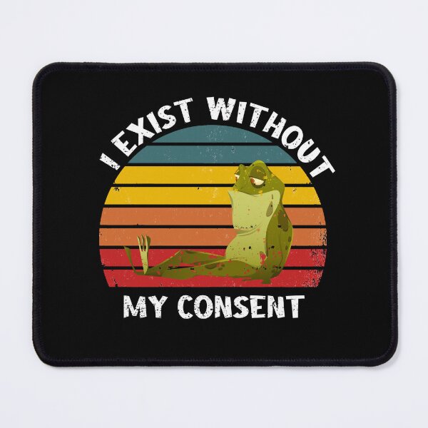 Item preview, I Exist Without My Consent Frog Funny Surreal Meme Me IRL, Trendy Tee, Trendy Frog Meme, designed and sold by BeTheVibe.