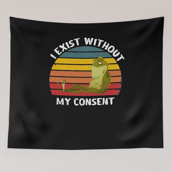 Item preview, I Exist Without My Consent Frog Funny Surreal Meme Me IRL, Trendy Tee, Trendy Frog Meme,  designed and sold by BeTheVibe.