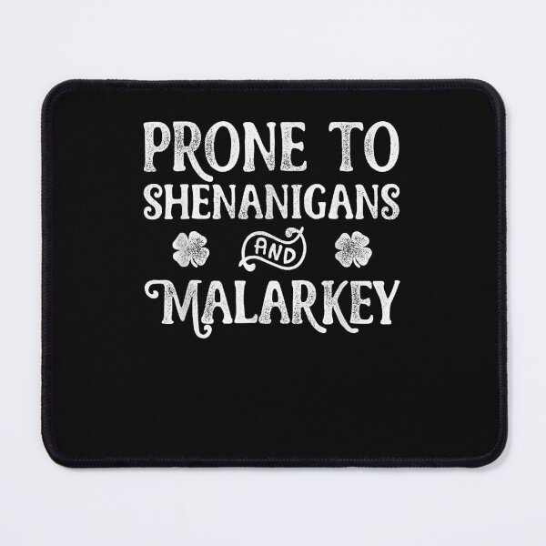 Item preview, Prone To Shenanigans And Malarkey St Patricks Day Men Women T-Shirt designed and sold by oglesum.