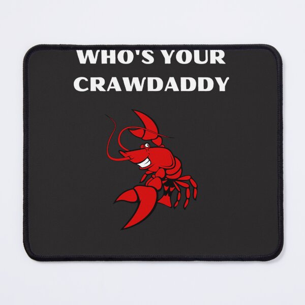 Item preview, Who&x27;s Your Crawdaddy Essential designed and sold by jbkinn.