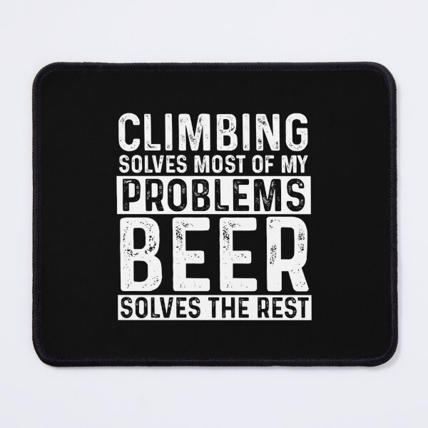 Item preview, Climbing Solves Most Of My Problems Beer Solves The Rest designed and sold by KrazyKatz.