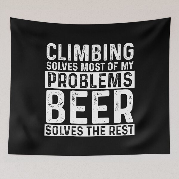 Item preview, Escalar resuelve la mayoría de mis problemas La cerveza resuelve el resto designed and sold by KrazyKatz.