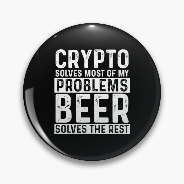 Item preview, Crypto Solves Most Of My Problems Beer Solves The Rest designed and sold by KrazyKatz.