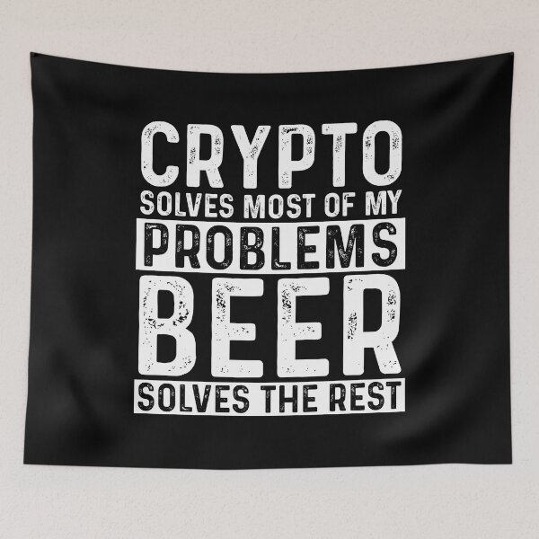 Item preview, Crypto Solves Most Of My Problems Beer Solves The Rest designed and sold by KrazyKatz.
