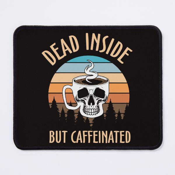Item preview, Dead inside but caffeinated designed and sold by Tonickay.