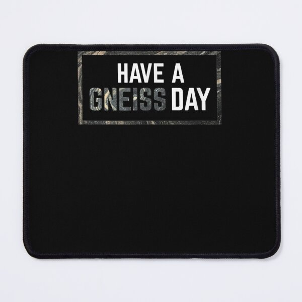 Item preview, Mens Have A Gneiss Day T-shirt Geologist Earth Granite Tee designed and sold by RobertEllisDC.