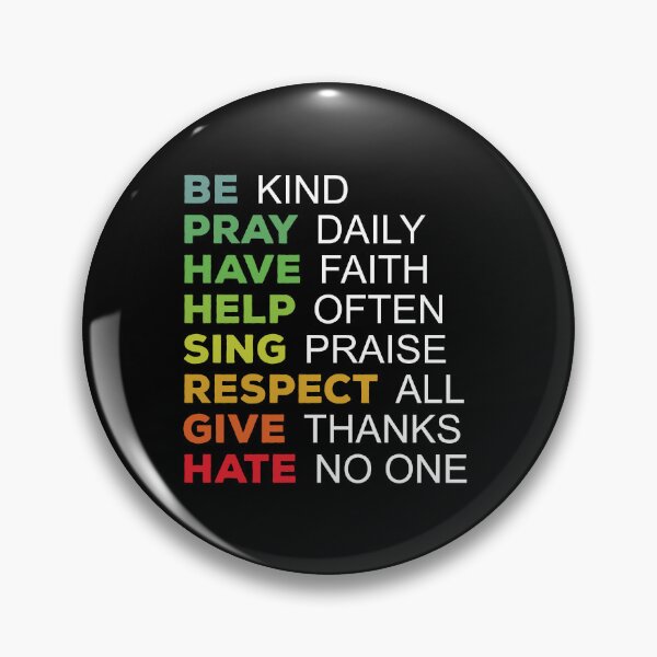 Item preview, Be Kind, Pray Daily, Have Faith, Help Often, Sing Praise, Respect All, Give Thanks, Hate No One designed and sold by Rhu Creations.