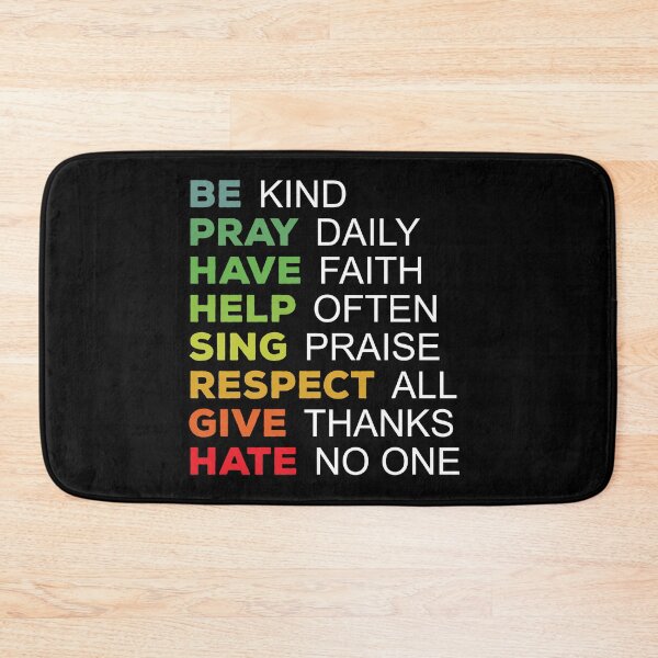 Item preview, Be Kind, Pray Daily, Have Faith, Help Often, Sing Praise, Respect All, Give Thanks, Hate No One designed and sold by Rhu Creations.
