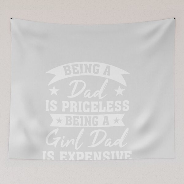 Item preview, Being a dad is priceless being a girl dad is expensive funny designed and sold by Dream-bubble.