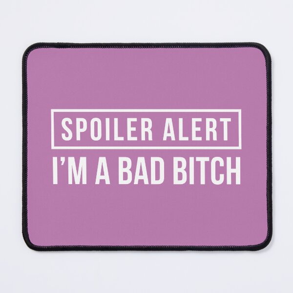 Item preview, Spoiler Alert - I'm a Bad Bitch [Explicit] (Pink BG) designed and sold by FilipeFerreira.