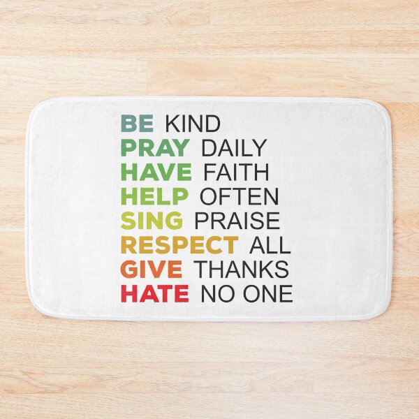 Item preview, Be Kind, Pray Daily, Have Faith, Help Often, Sing Praise, Respect All, Give Thanks, Hate No One designed and sold by Rhu Creations.