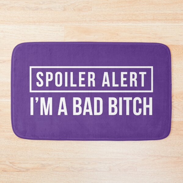 Item preview, Spoiler Alert - I'm a Bad Bitch [Explicit] (Purple BG) designed and sold by FilipeFerreira.
