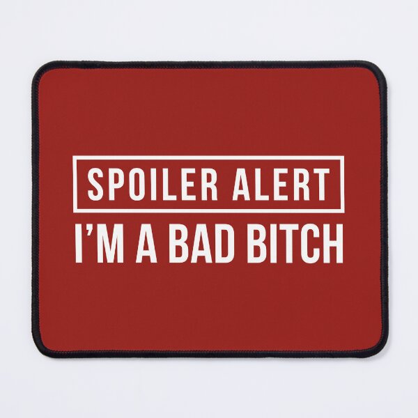 Item preview, Spoiler Alert - I'm a Bad Bitch [Explicit] (Red BG) designed and sold by FilipeFerreira.
