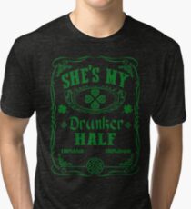 SHE'S MY DRUNKER HALF Tri-blend T-Shirt
