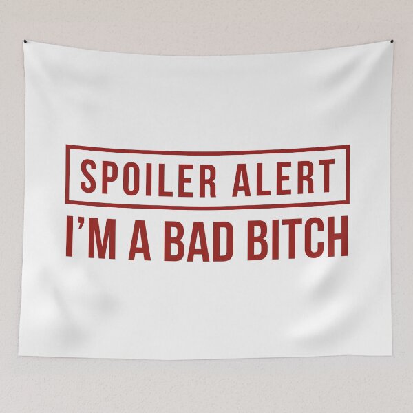 Item preview, Spoiler Alert - I'm a Bad Bitch [Explicit] (Red) designed and sold by FilipeFerreira.