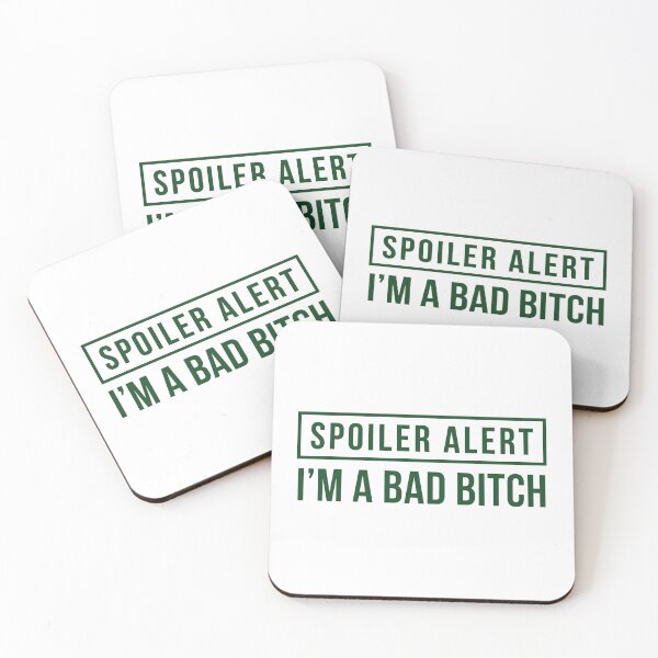 Item preview, Spoiler Alert - I'm a Bad Bitch [Explicit] (Green) designed and sold by FilipeFerreira.