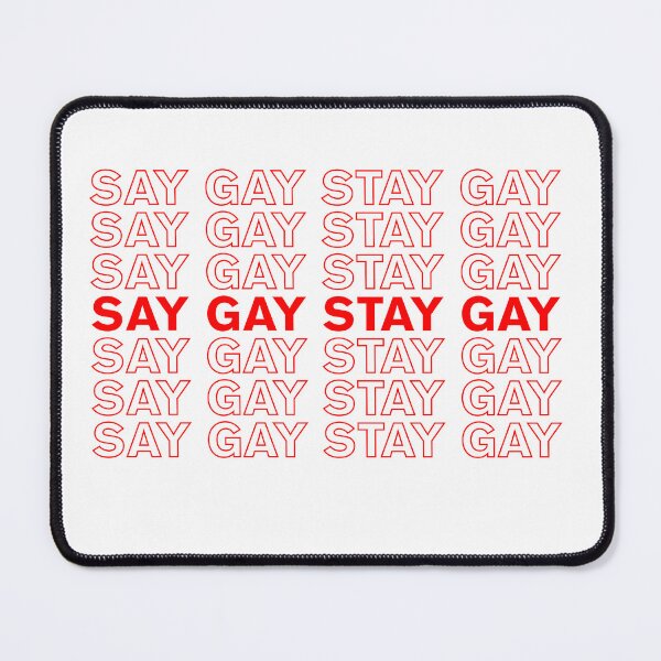 Item preview, SAY GAY STAY GAY designed and sold by NickiPost.