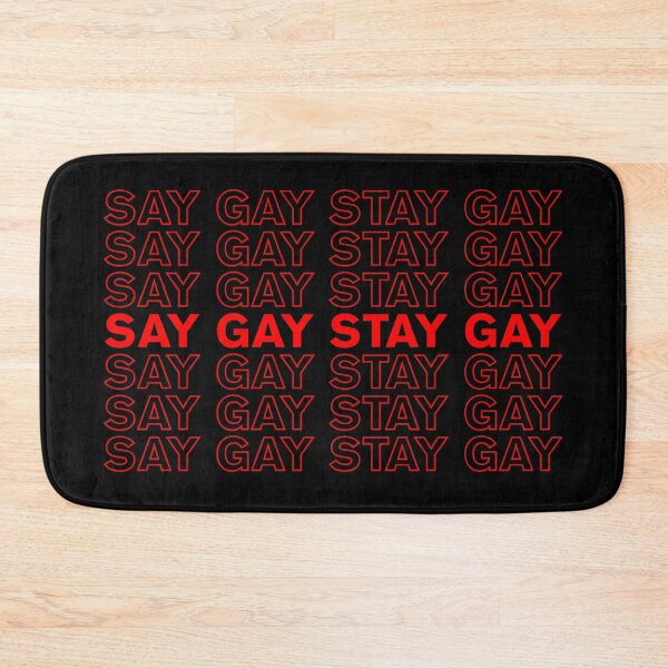 Item preview, SAY GAY STAY GAY designed and sold by NickiPost.