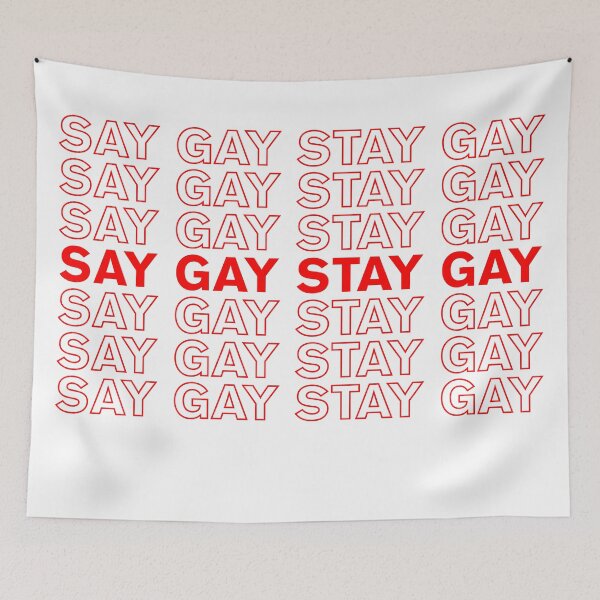 Item preview, SAY GAY STAY GAY designed and sold by NickiPost.