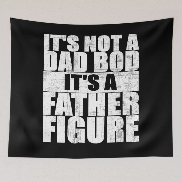 Item preview, It's Not A Dad Bod It's A Father Figure designed and sold by Spoof-Tastic.