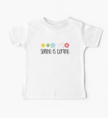 Spring is Coming - Seasons Baby Tee
