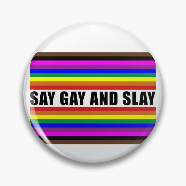 Item preview, SAY GAY AND SLAY designed and sold by NickiPost.