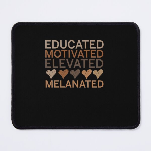 Item preview, Educated Motivated Elevated Melanated Black Pride Melanin designed and sold by kenishahembree.
