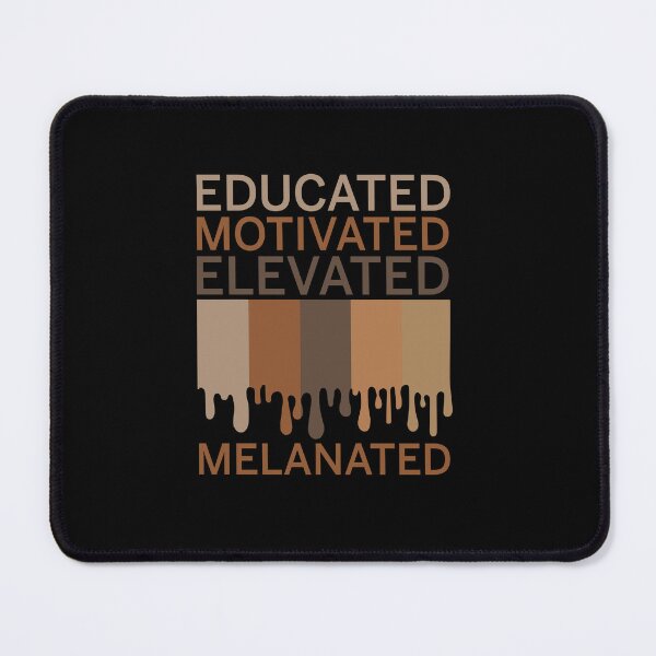Item preview, Educated Motivated Elevated Melanated Black Pride Melanin designed and sold by kenishahembree.