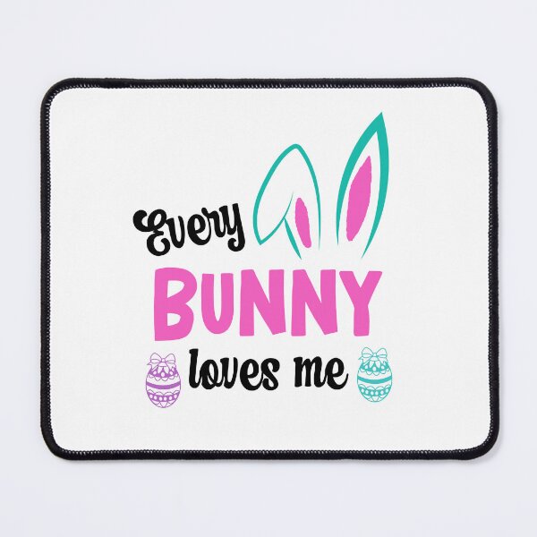 Item preview, Every Bunny Loves Me, Easter Bunny Business designed and sold by SportyDogShop.