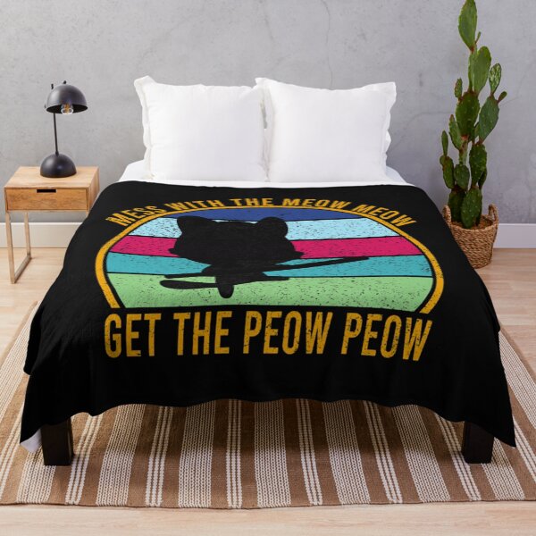Item preview, Mess With The Meow Meow Get The Peow Peow designed and sold by SnowStore98.