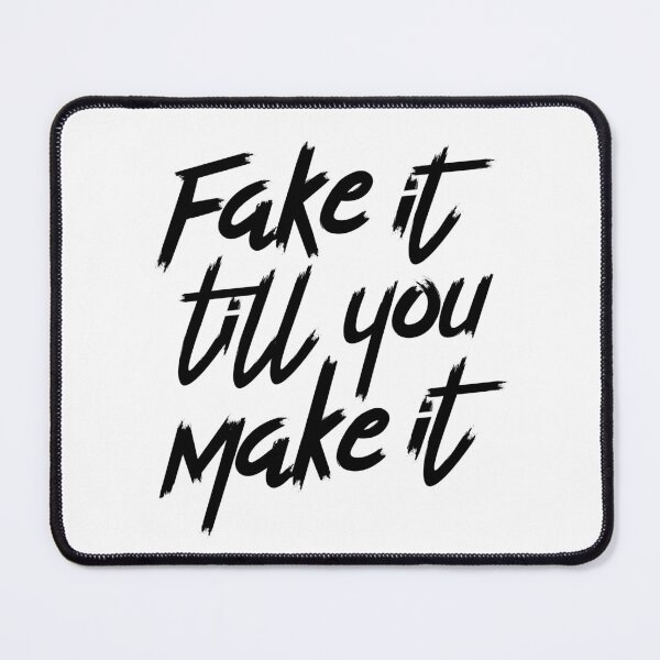 Item preview, Fake it till you make it designed and sold by PaulSDesign.