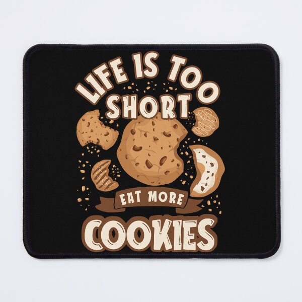 Item preview, Life Is Short Eat More Cookies designed and sold by OmmeDesigns.