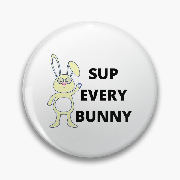 Item preview, Sup Every Bunny designed and sold by Sam Artist.