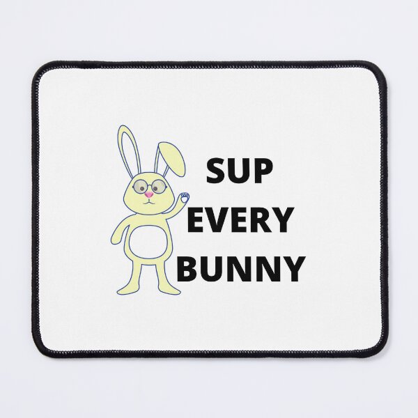 Item preview, Sup Every Bunny designed and sold by Sam Artist.