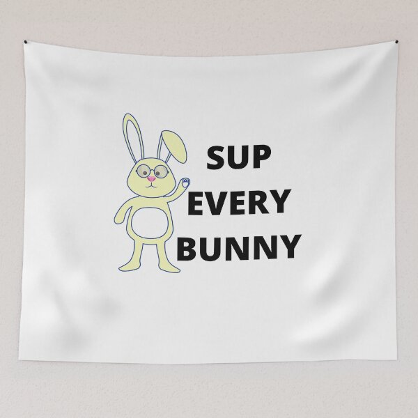 Item preview, Sup Every Bunny designed and sold by Sam Artist.