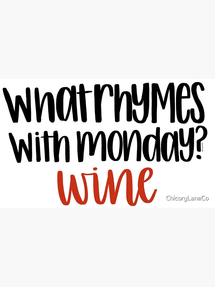 what-rhymes-with-monday-wine-sticker-by-chicorylaneco-redbubble