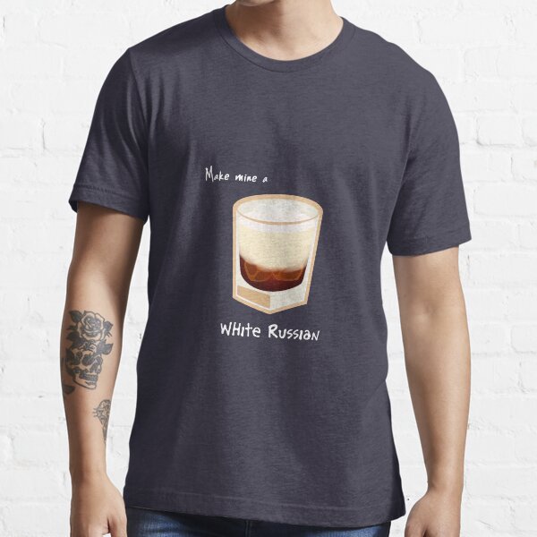 Make mine a White Russian Essential T-Shirt