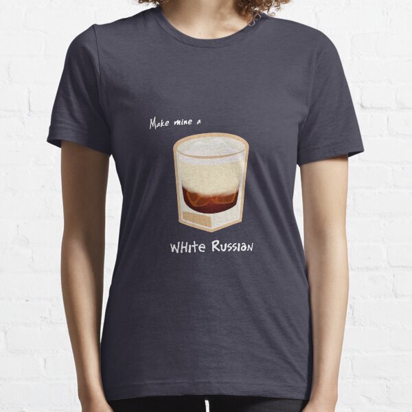 Make mine a White Russian Essential T-Shirt