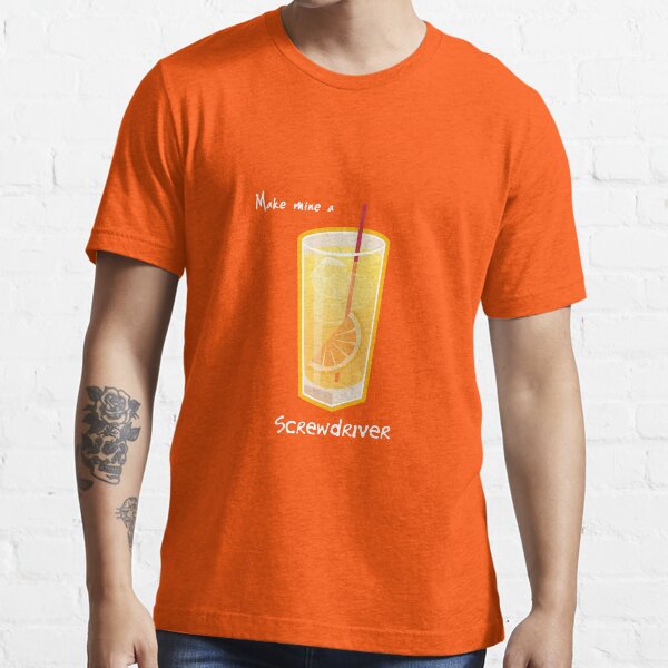Make mine a Screwdriver Essential T-Shirt
