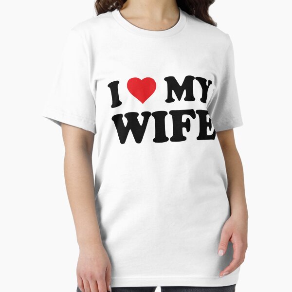 Item preview, I Love My Wife designed and sold by TrashLIT.