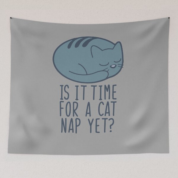 Item preview, Is It Time For A Cat Nap Yet? Naptime is my happy hour designed and sold by Spoof-Tastic.
