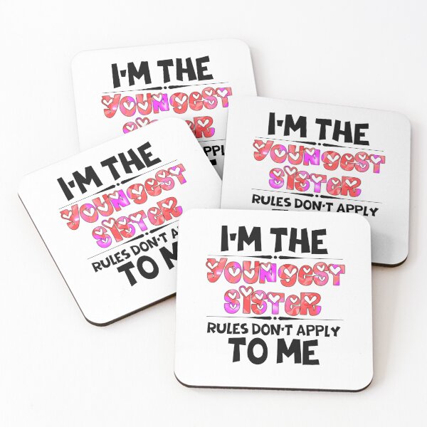 Item preview, Funny Quote: I'm The Youngest Sister Rules Don'T Apply To Me designed and sold by AmeliaStore1.