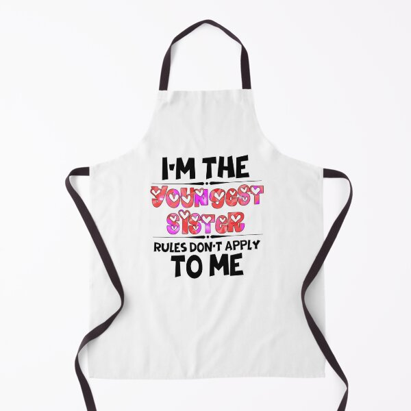 Item preview, Funny Quote: I'm The Youngest Sister Rules Don'T Apply To Me designed and sold by AmeliaStore1.