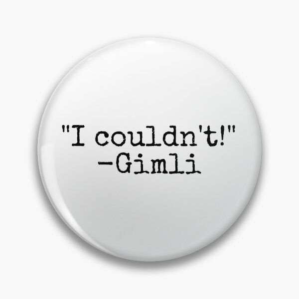 Item preview, Gimli “I couldn’t!” designed and sold by FaustinaJ4.