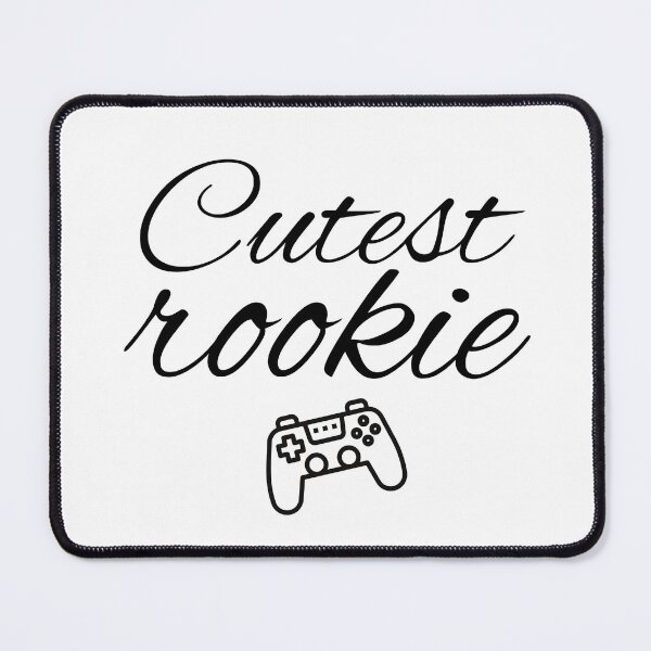 Item preview, Cutest rookie, gamer designed and sold by Smileycreation.